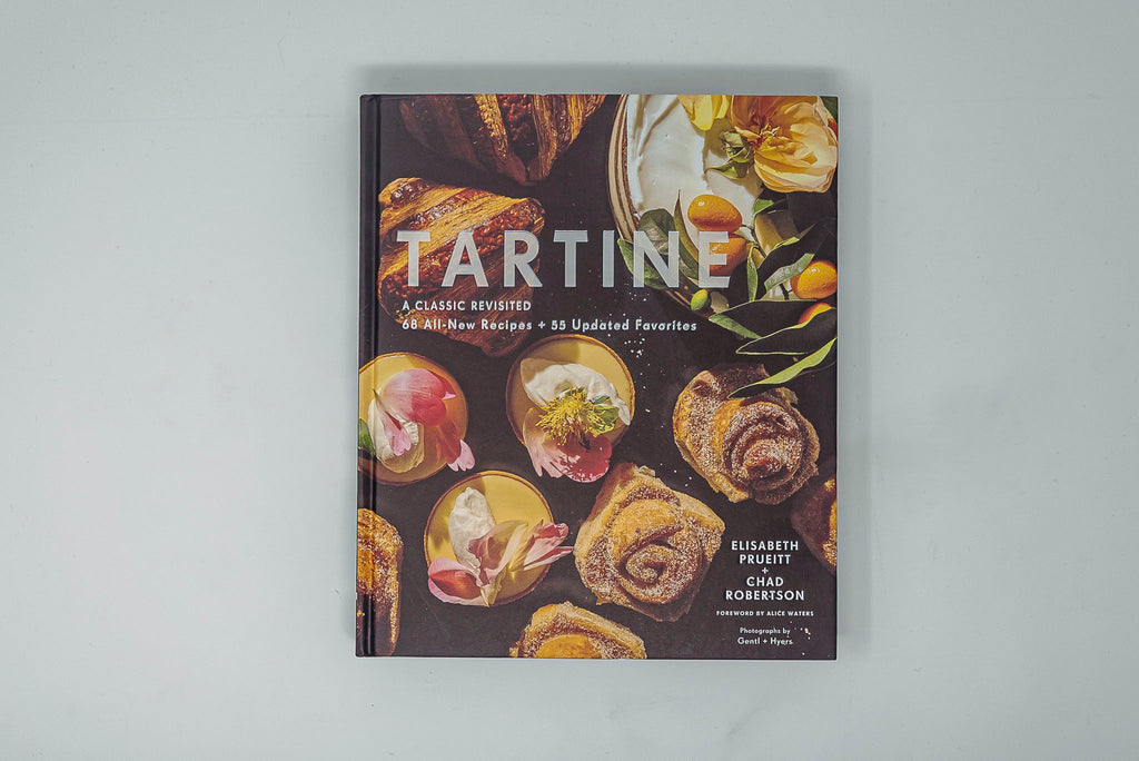 Tartine: A Classic Revisited 68 All-New Recipes + 55 Updated Favorites - Thecooksedge