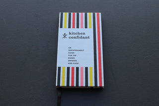 Kitchen Confidant: An Indispensable Guide for the Baker, Drinker, and Cook - Thecooksedge